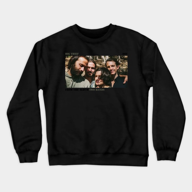 Not Big Thief Crewneck Sweatshirt by sapstudio design